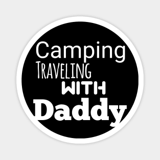 Camping traveling with daddy Magnet
